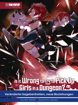 cover image of Is It Wrong to Try to Pick Up Girls in a Dungeon?,  Band 4